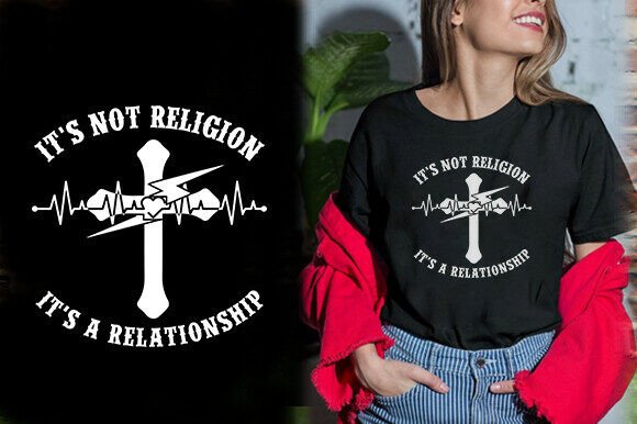 Download IT'S NOT RELIGION IT'S a RELATIONSHIP TS - Religion Collection