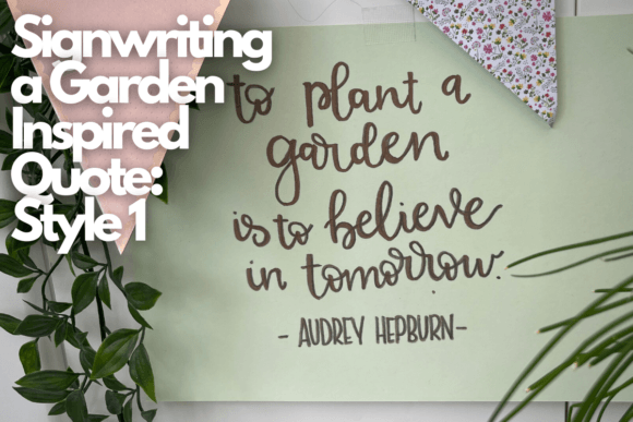 Download Signwriting a Garden Inspired Quote - Style 1 - Style Collection